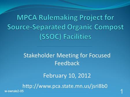 Stakeholder Meeting for Focused Feedback February 10, 2012 1  w-swrule2-05.