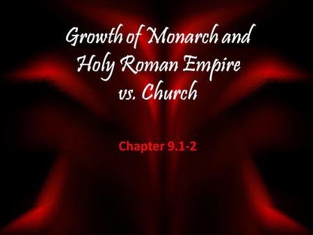 Growth of Monarch and Holy Roman Empire vs. Church
