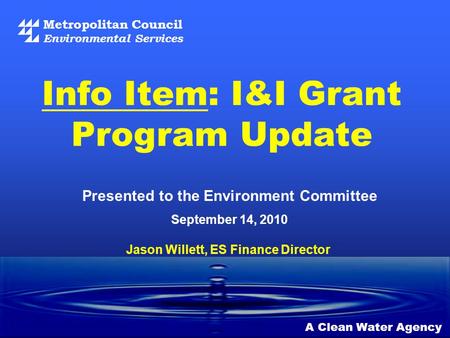 Info Item: I&I Grant Program Update Metropolitan Council Environmental Services A Clean Water Agency Presented to the Environment Committee September 14,