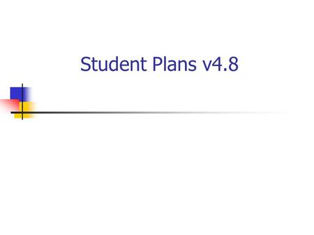 Student Plans v4.8. 2 New for Plans & Evaluations! Revised transition elements per MDE Nov 08, including document templates RTE capability added to Description.