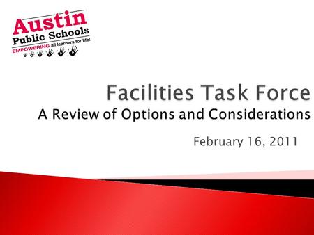 February 16, 2011. Tonight’s Agenda  Review Assets and Challenges From Last Meeting  Review Necessary Assumptions  Look at Possible Considerations.