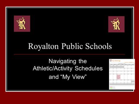 Royalton Public Schools Navigating the Athletic/Activity Schedules and “My View”