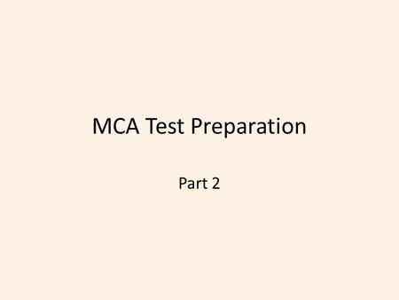 MCA Test Preparation Part 2. #1: 2/2 = 1 pt. #2: + + + 3/3 = 1 pt. 26 Points Total.