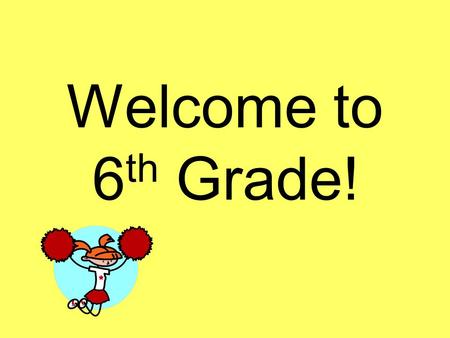Welcome to 6 th Grade! Every day in Language Arts you need to bring: Novel of your choice L.A. folder L.A. notebook Pencils and/or pens Assignment book.