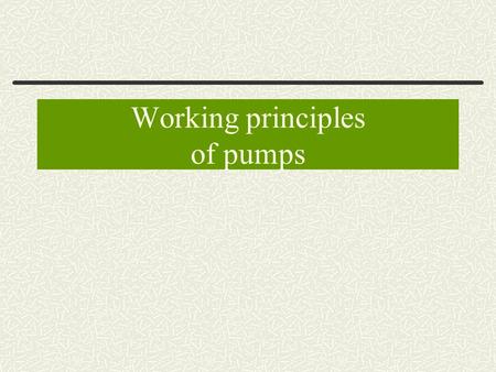 Working principles of pumps