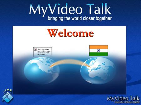 Welcome. Welcome India to our mission of “Bringing the World Closer Together”