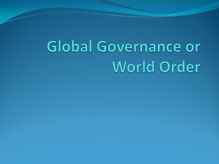 Global Governance or World Order