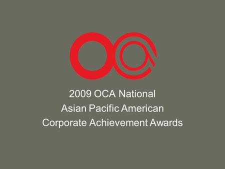 2009 OCA National Asian Pacific American Corporate Achievement Awards.