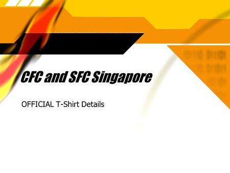 CFC and SFC Singapore OFFICIAL T-Shirt Details. T-shirt Design front* back* * Singles for Christ text for the SFC t-shirt * Singles for Christ logo for.