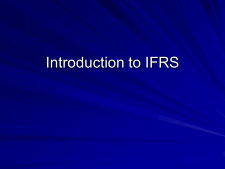 Introduction to IFRS. JOIN KHALID AZIZ ECONOMICS OF ICMAP, ICAP, MA-ECONOMICS, B.COM. FINANCIAL ACCOUNTING OF ICMAP STAGE 1,3,4 ICAP MODULE B, B.COM,