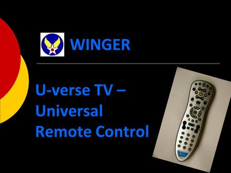 U-verse TV – Universal Remote Control WINGER. The AT&T U-Verse Remote Control KEYS to REMEMBER.