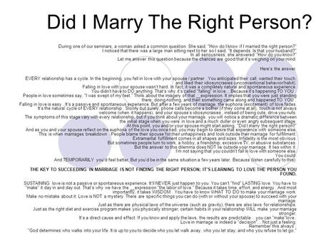 Did I Marry The Right Person? During one of our seminars, a woman asked a common question. She said, How do I know if I married the right person? I noticed.