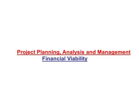 Project Planning, Analysis and Management