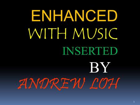 1 ENHANCED WITH MUSIC INSERTED BY ANDREW LOH. W HO IS RICH & W HO IS POOR 2.
