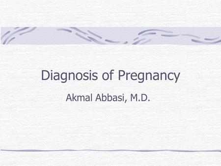 Diagnosis of Pregnancy