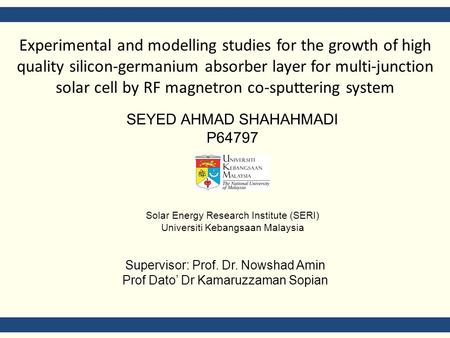 Experimental and modelling studies for the growth of high quality silicon-germanium absorber layer for multi-junction solar cell by RF magnetron co-sputtering.