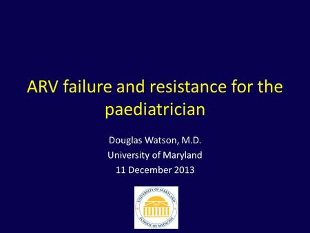 ARV failure and resistance for the paediatrician