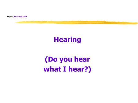 Hearing (Do you hear what I hear?)