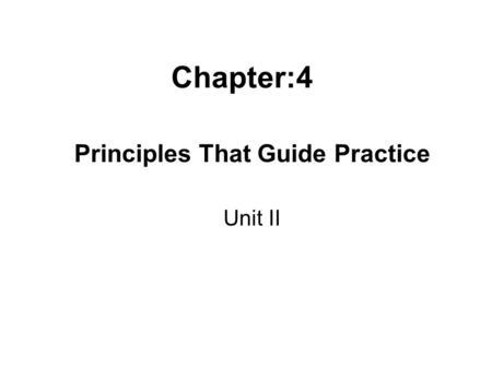 Principles That Guide Practice Unit II