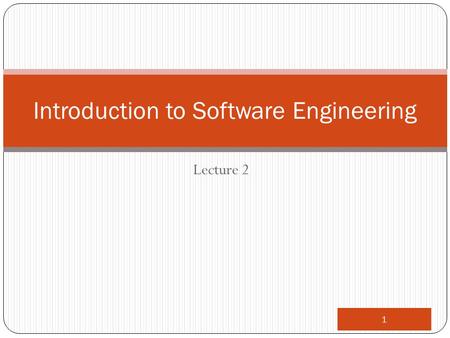Lecture 2 1 Introduction to Software Engineering.