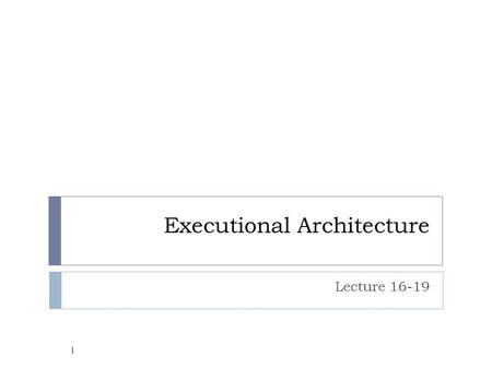 Executional Architecture