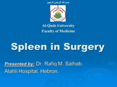 Presented by: Dr. Rafiq M. Salhab. Alahli Hospital, Hebron.