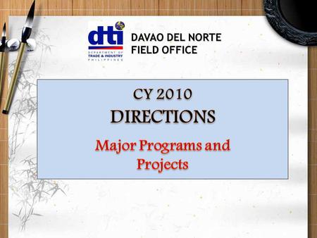 DAVAO DEL NORTE FIELD OFFICE. DAVAO DEL NORTE FIELD OFFICE International Trade Policy Negotiation, Facilitation and Promotion Services MFO 1 Institutionalize.