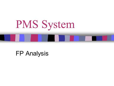 PMS System FP Analysis. Step-1: Type of FP Count Development project FP count.