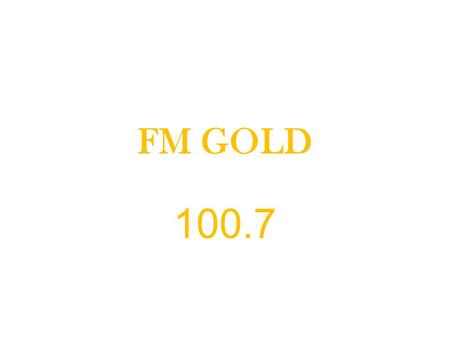 FM GOLD 100.7.
