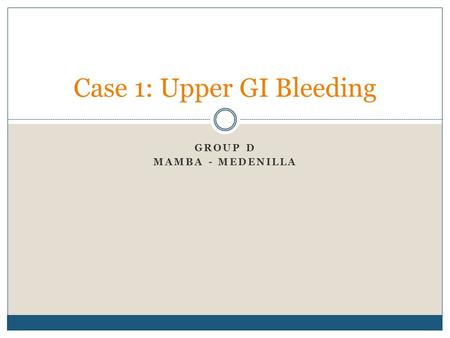 Case 1: Upper GI Bleeding