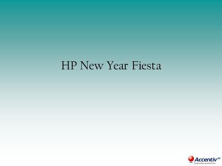HP New Year Fiesta. The Program T3 partners to be invited to join the program by HP sales team Program duration:1 st Jan – 31 st Jan List of all eligible.