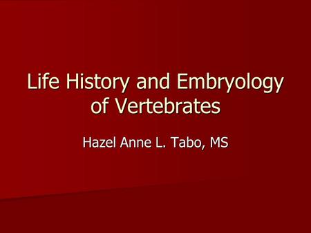 Life History and Embryology of Vertebrates