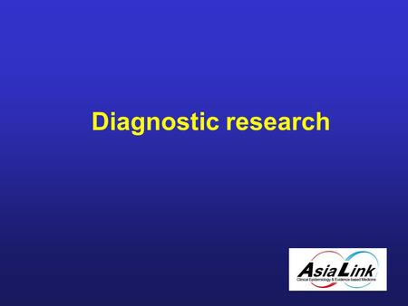 Diagnostic research. Lecture Contents I. Diagnostics in practice - Explained with a case II.Scientific diagnostic research – Design – Data-analysis –