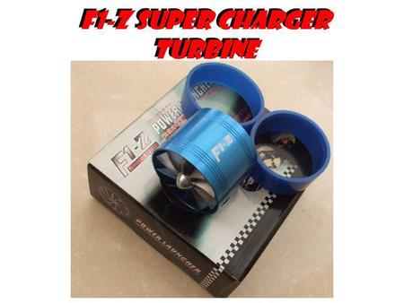 F1-Z Super Charger Turbine. F1-Z Turbo Supercharger Turbine (Performance Force Flow Turbine Fuel Saver) TK T101 The impellor of the Force Flow Turbine.