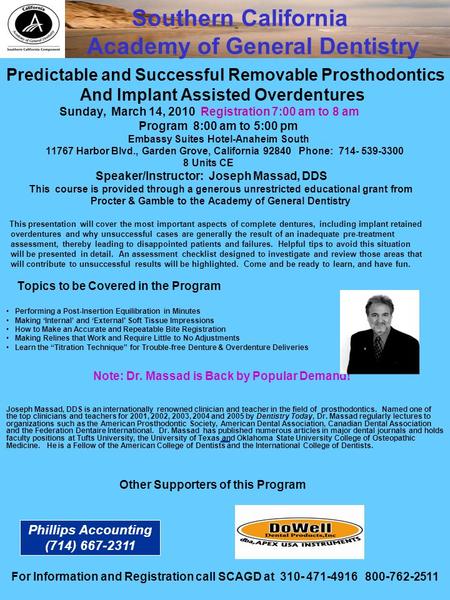 Presents Predictable and Successful Removable Prosthodontics And Implant Assisted Overdentures Sunday, March 14, 2010 Registration 7:00 am to 8 am Program.