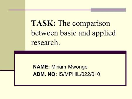 TASK: The comparison between basic and applied research.