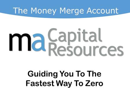 The Money Merge Account Guiding You To The Fastest Way To Zero.