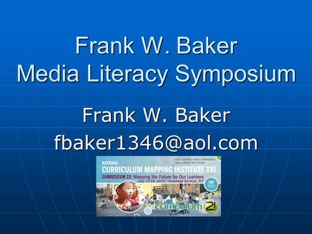 Frank W. Baker Media Literacy Symposium Frank W. Baker