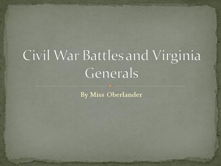 Civil War Battles and Virginia Generals