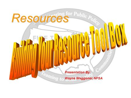 Resources Presentation By: Wayne Waggoner, NFSA. Resources Residential Fire Sprinklers - Step By Step a Communities Approach Residential Fire Sprinklers.