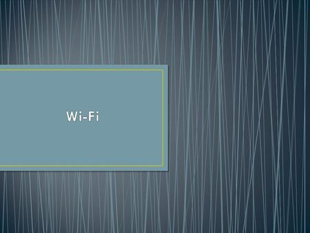 Wi-Fi.