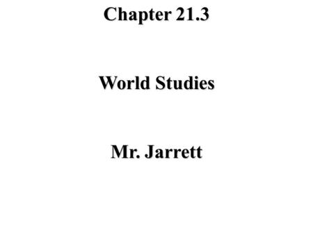 Chapter 21.3 World Studies Mr. Jarrett. I.The Nat’l Convention A. Delegates were elected by universal manhood suffrage. 1. Delegates were divided into.