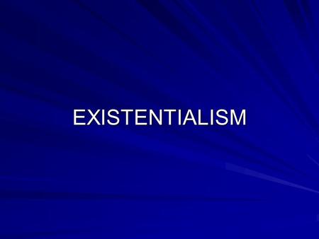 EXISTENTIALISM.