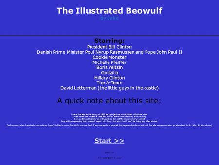 The Illustrated Beowulf by Jake Starring: President Bill Clinton Danish Prime Minister Poul Nyrup Rasmussen and Pope John Paul II Cookie Monster Michelle.