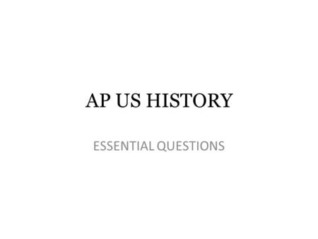 AP US HISTORY ESSENTIAL QUESTIONS. What did “America” look like when Europeans got here?