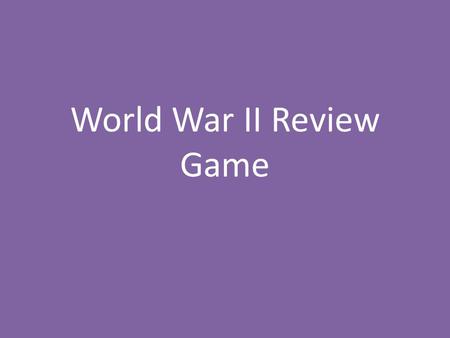 World War II Review Game. How WWI led to WWII Great Britain and France wanted to avoid war so they followed this policy of giving into Hitler’s demands.