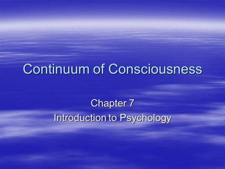 Continuum of Consciousness