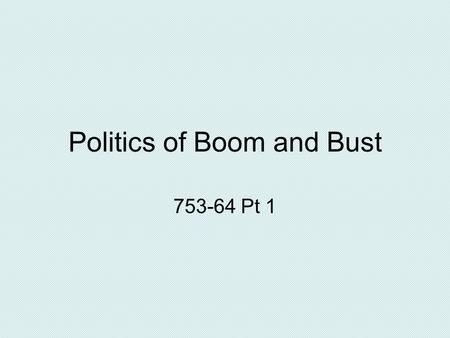 Politics of Boom and Bust 753-64 Pt 1. Harding on the Presidency “God! What a job!” Not so much his own corruption, more not being able to control people.