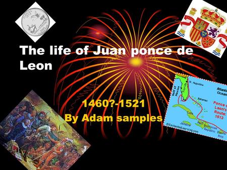 The life of Juan ponce de Leon
