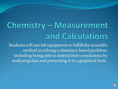 Chemistry – Measurement and Calculations